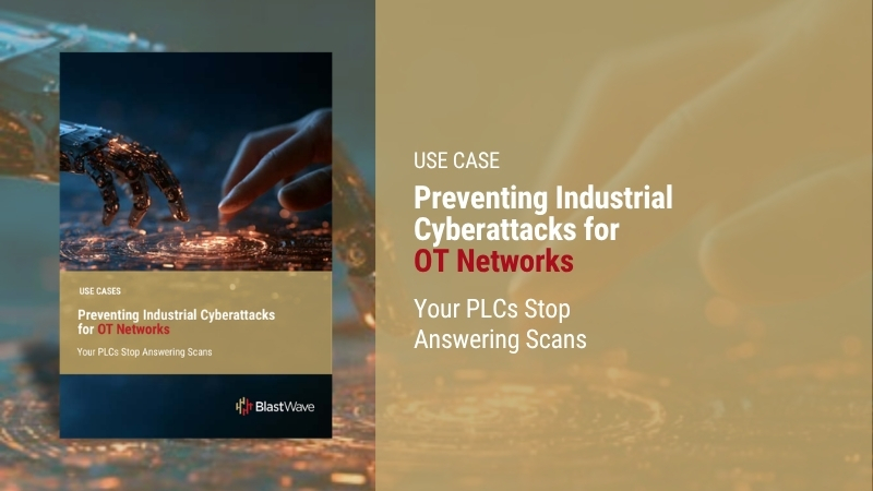 Preventing Industrial Cyberattacks for OT Networks