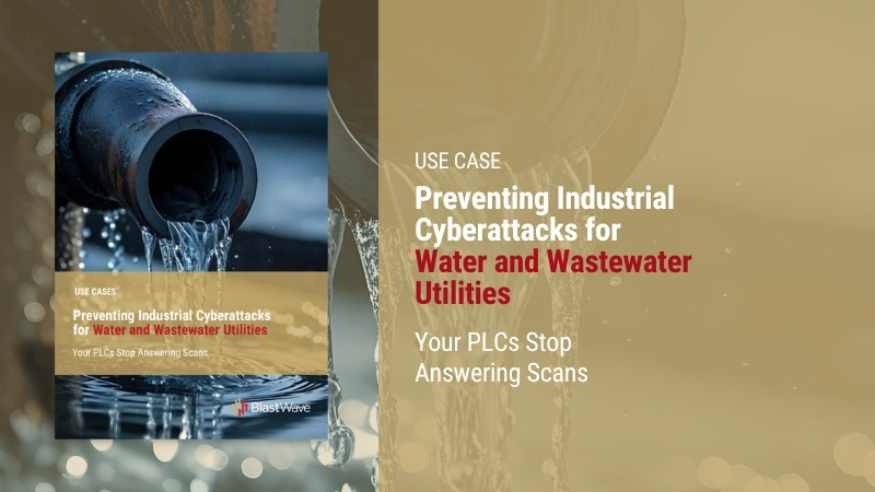 Preventing Industrial Cyberattacks for Water and Wastewater Utilities