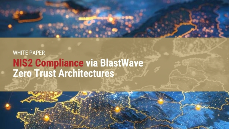 NIS2 Compliance via BlastWave Zero Trust Architectures