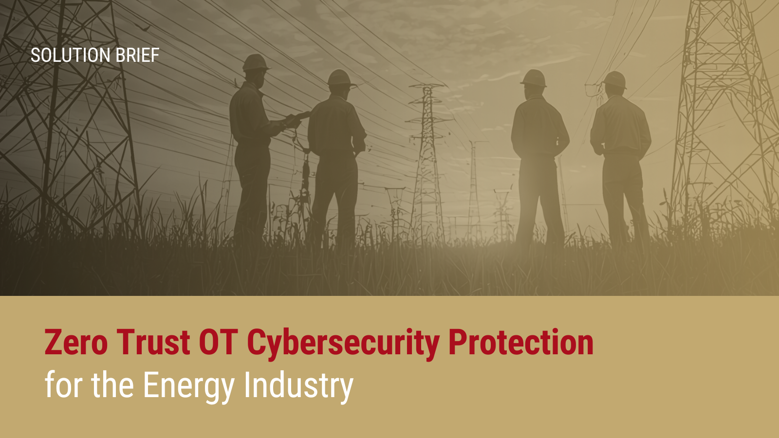 Zero Trust OT Cybersecurity Protection for the Energy Industry