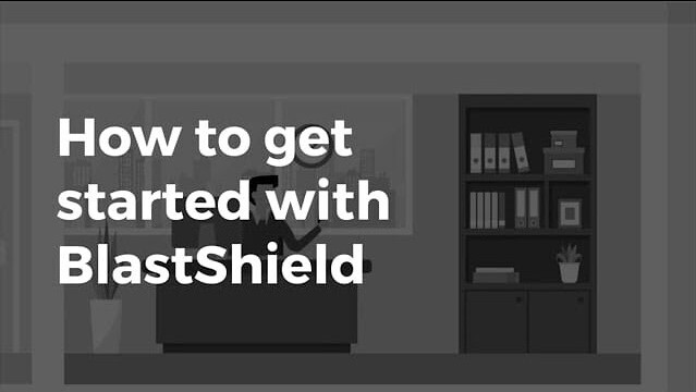 How to get started with BlastShield