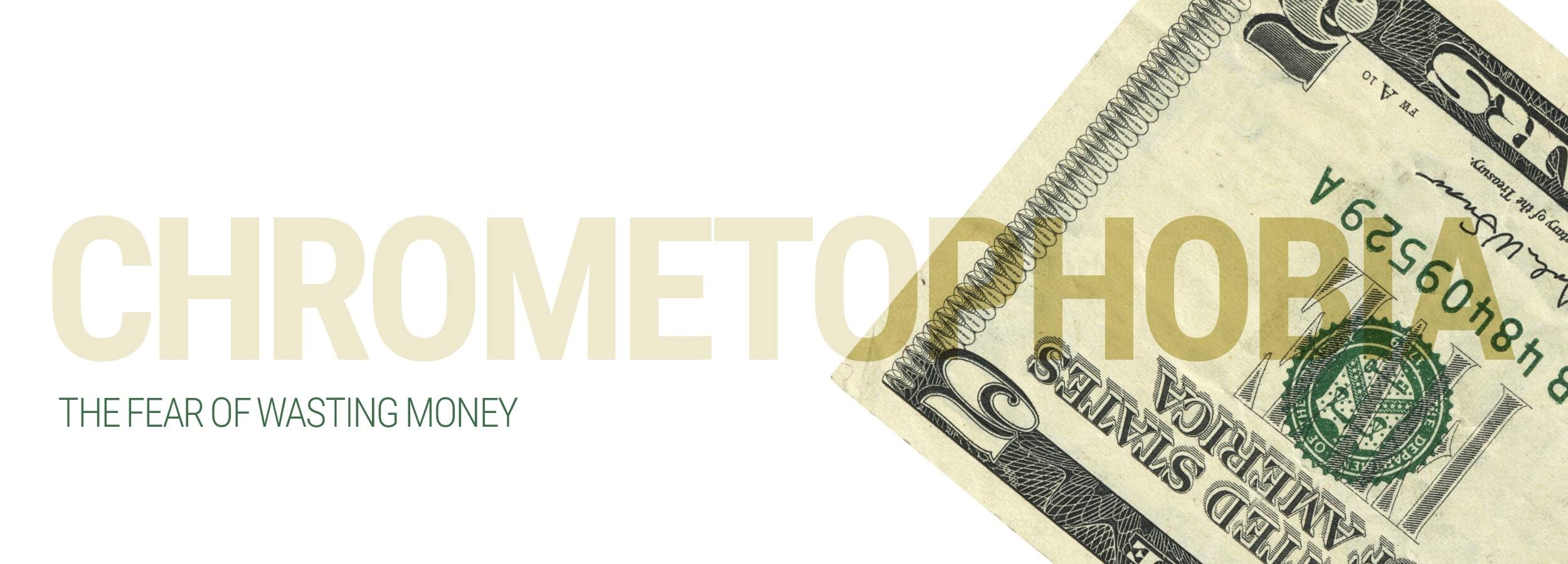 Chrometophobia: The fear of spending/wasting money